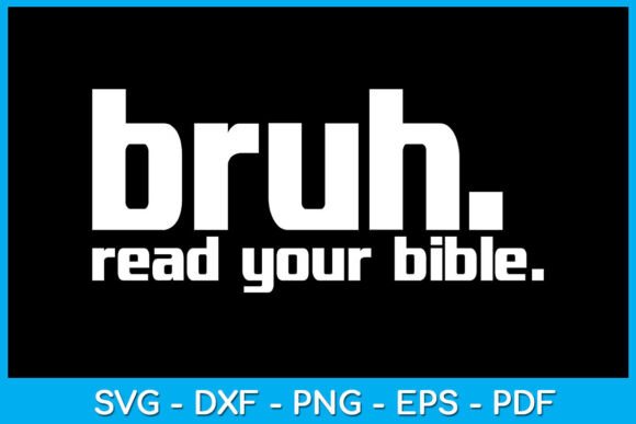 Bruh Meme Read Your Bible God Christian T-Shirt Designs