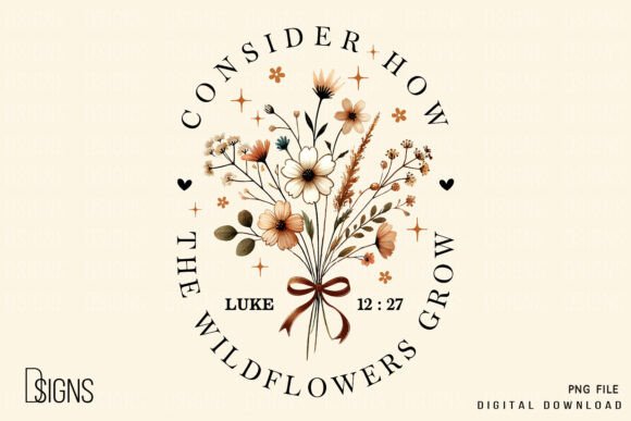 Christian Bible Consider the Wildflowers T-Shirt Designs