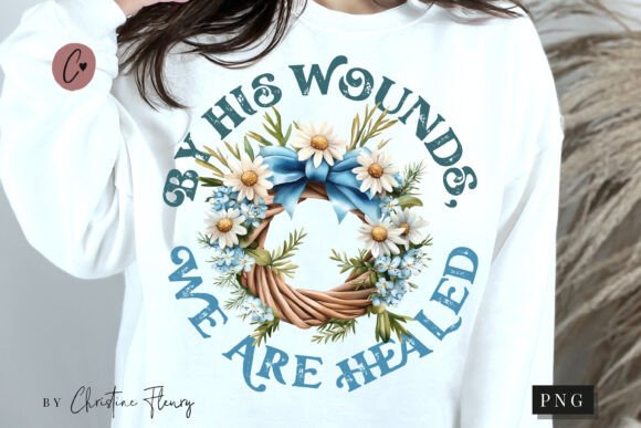 Easter We Are Healed PNG, Christian PNG T-Shirt Designs