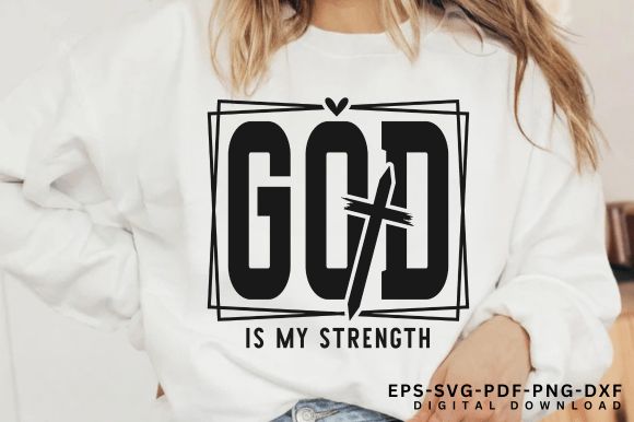 God Is My Strength SVG PNG: T-Shirt Designs for Editorial Use