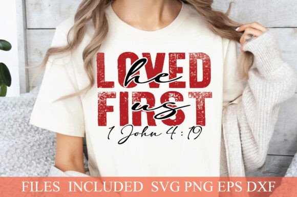 He Loved Us First SVG: Valentine Jesus T-Shirt Designs