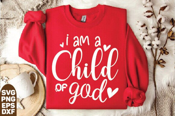I Am a Child of God SVG, Christian T-Shirt Designs