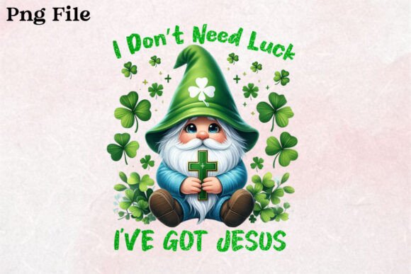 I Don’t Need Luck, I’ve Got Jesus PNG — T-Shirt Designs
