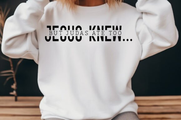 Jesus Knew but Judas Ate Too SVG PNG – T-Shirt Designs
