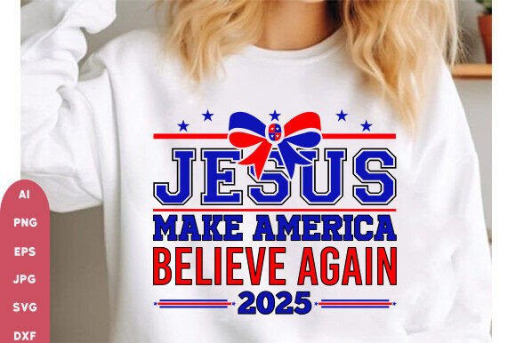 Jesus Make America Believe Again Embroidery Design