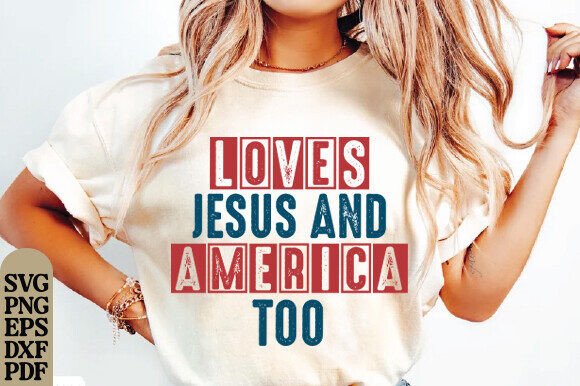 Loves Jesus and America Too Shirt, USA T-Shirt Designs