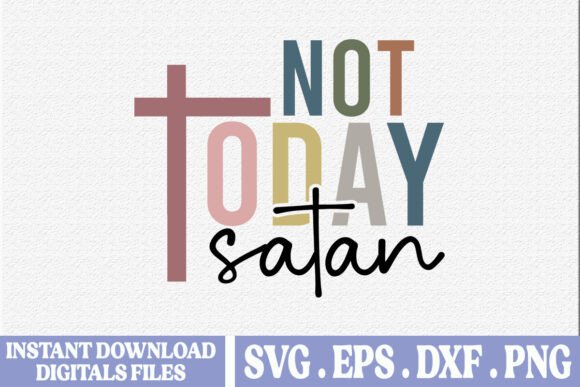 Not Today Satan Christian SVG T-Shirt Designs