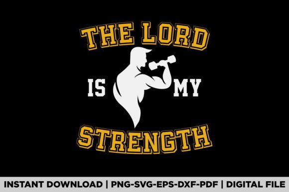 The Lord is My Strength Christian Gym T-Shirt Designs